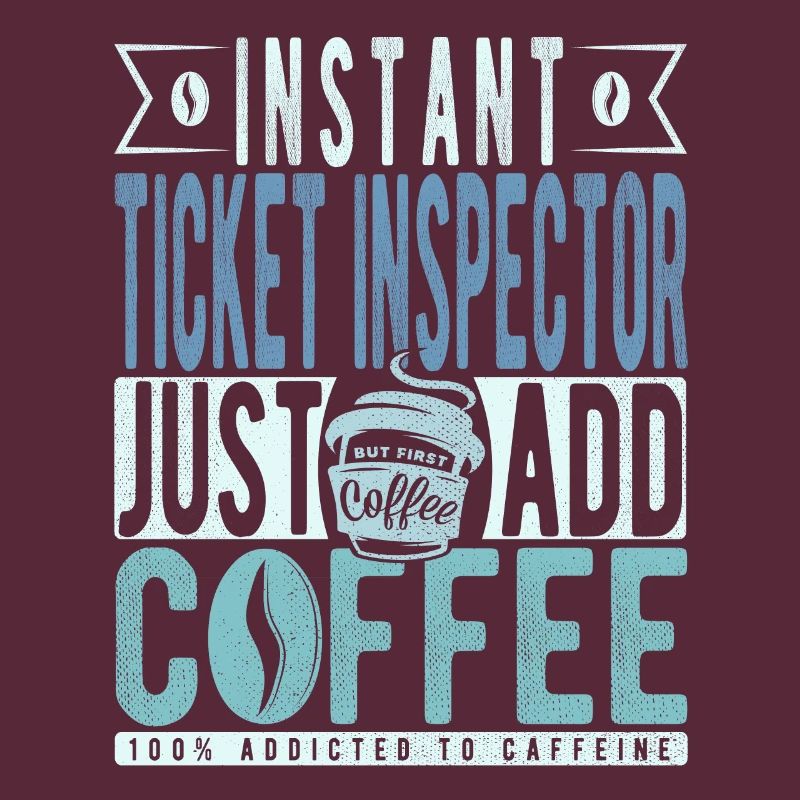 Ticket Inspector Coffee Saying
