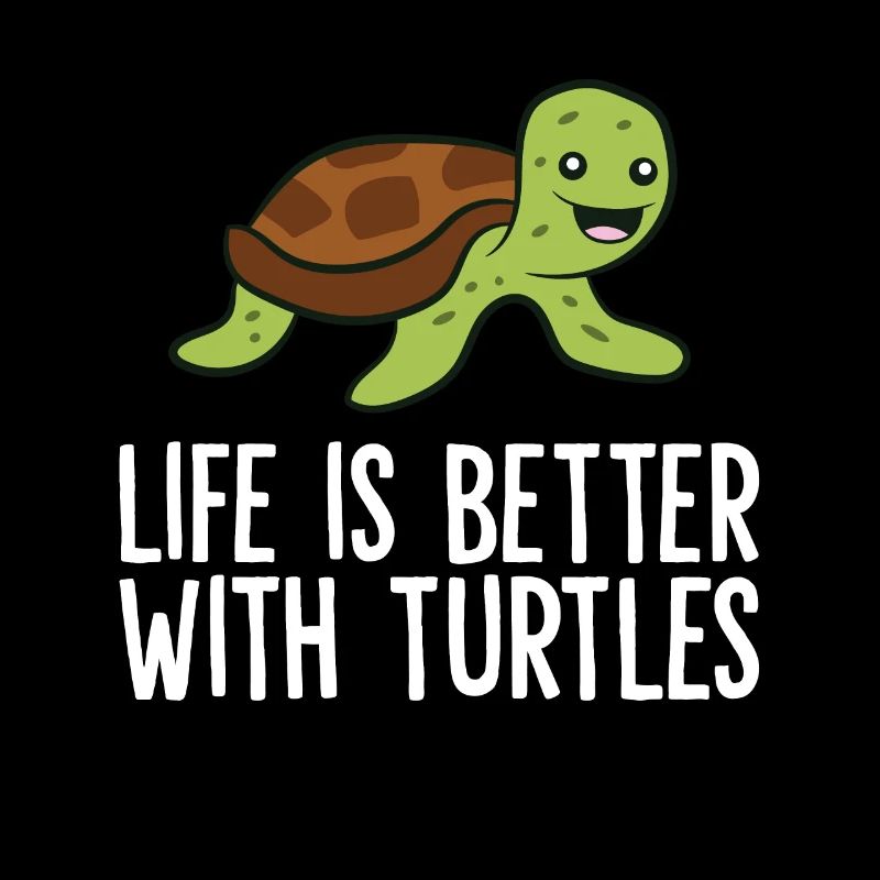Funny Turtle Owner Life Is Better With Turtles