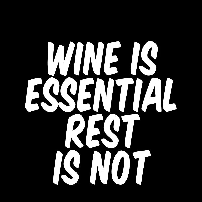Wine is essential rest is not 4