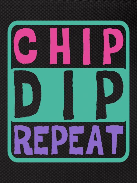 Chip Dip Repeat 7