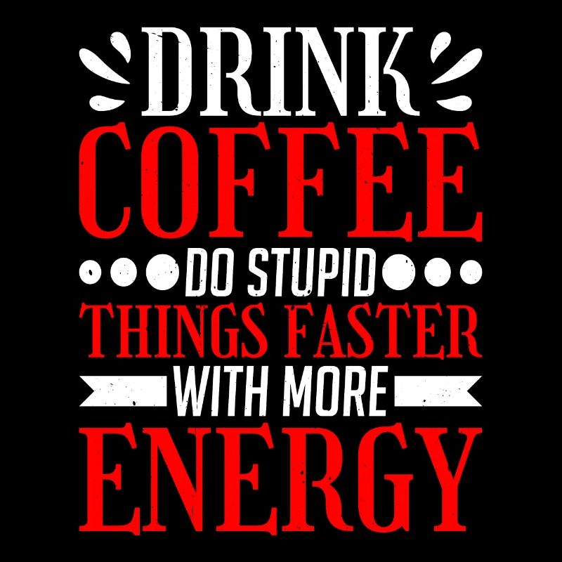 Buvez du café, faites des choses stupides plus rapidement 5