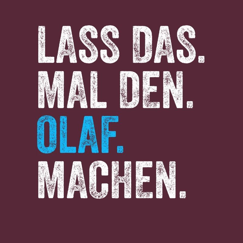 Lass das mal den Olaf machen Name
