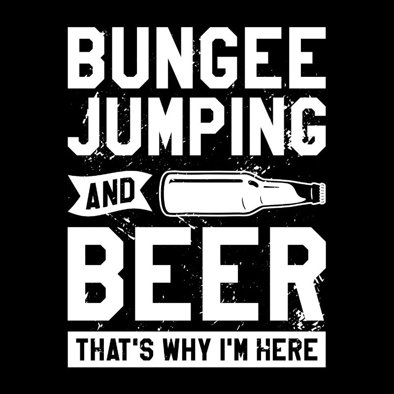 Bungee-Jumping und Bier, deshalb bin ich hier