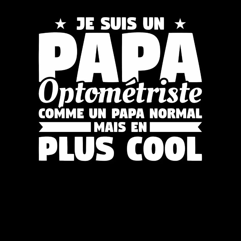 Je Suis Un Papa Optométriste Comme Un Papa Normal
