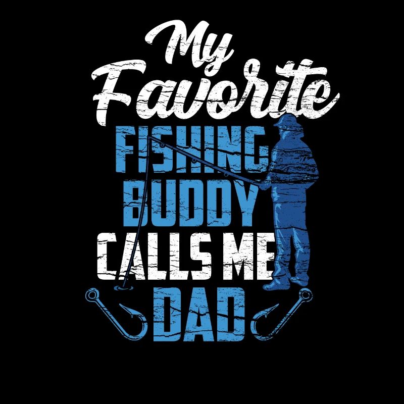 Mon compagnon de pêche préféré m’appelle papa pêche