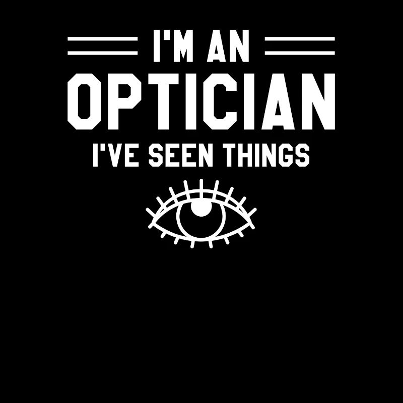Ich bin ein Optiker Ich habe Dinge Optiker gesehen