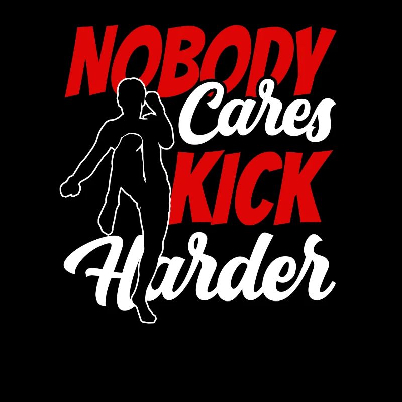 Nobody cares Kick Harder Kickboxing Team