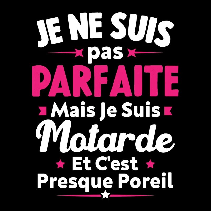 Pas parfaite mais je suis Motarde