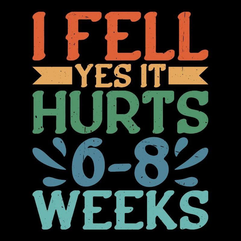 I Fell, Yes It Hurts, 6-8 Weeks 4