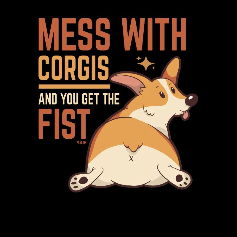 don't mess with corgis