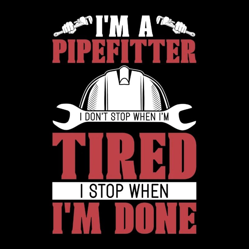 Pipefitter I'm A Pipefitter I Don't Stop Foreman