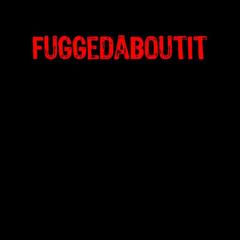 Fuggetaboutit