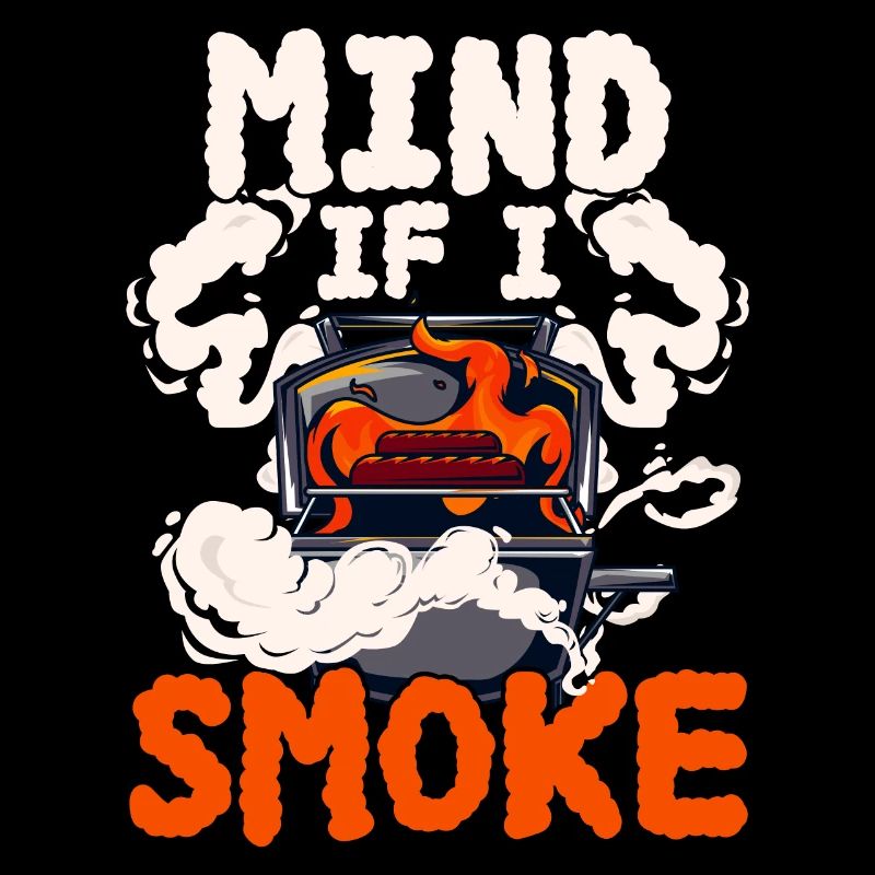 Consider when I smoke - grilling