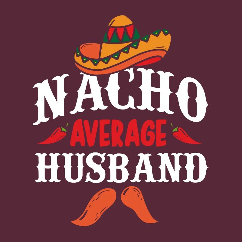 Cinco de Mayo Nacho Durchschnittlicher Ehemann Mex