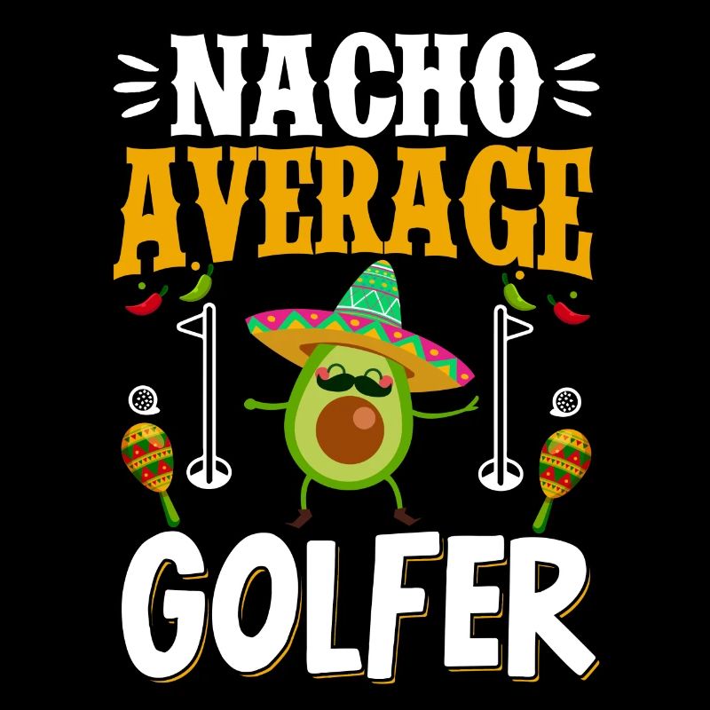 Cinco de Mayo Nacho average golfer Golfing Mex