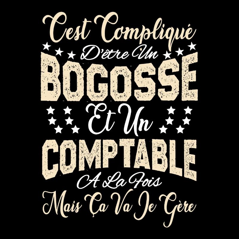 c'est compliqué d'être un Bogosse et un Comptable.