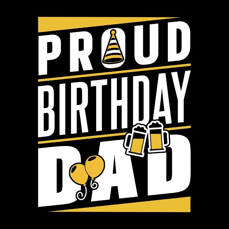 Proud Birthday Dad Birthday Daddy Daddy