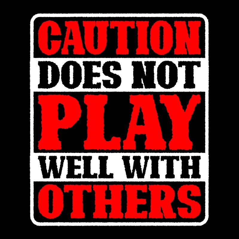 Caution Does Not Play Well With Others 46