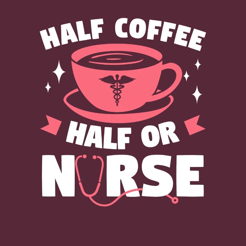 Half Coffee Half OR Nurse Operating Room Nurses RN