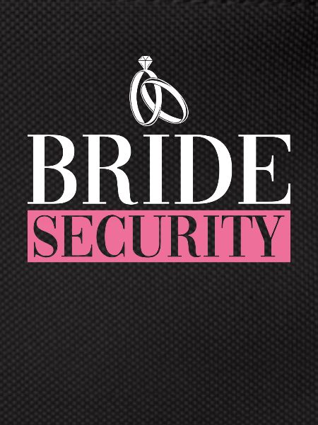 Braut Security - Bachelorette JGA