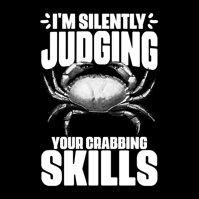 I'm Silently Judging Your Funny Crabbing For Crab