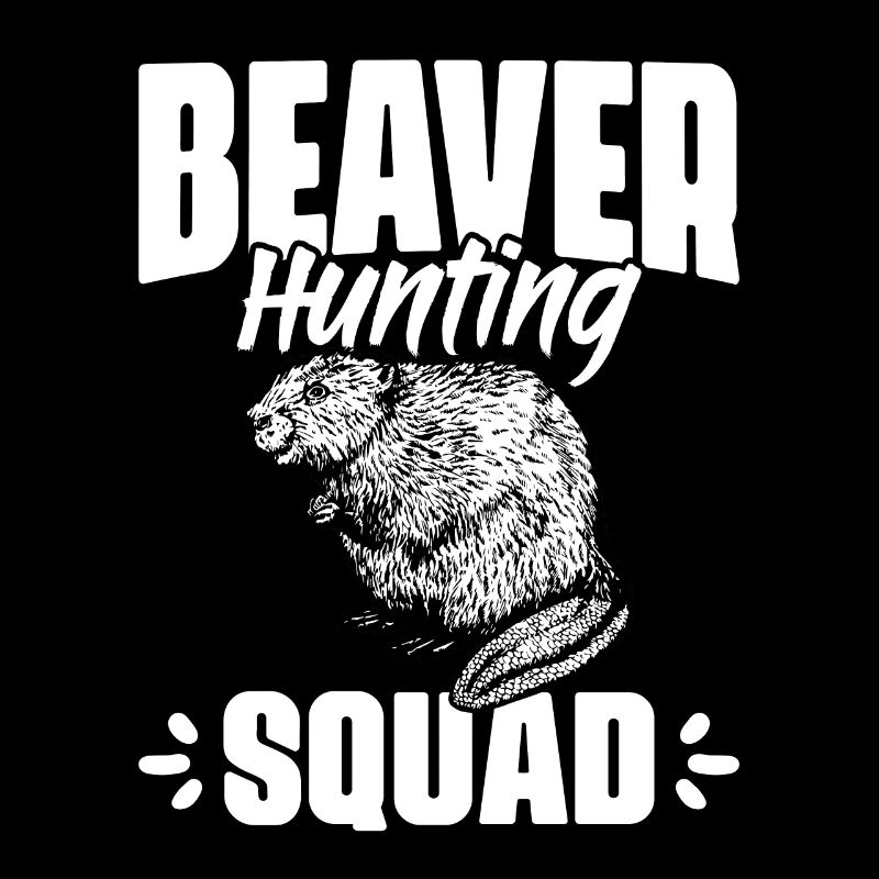 Cool Beaver Hunting Squad For A Beaver Hunter