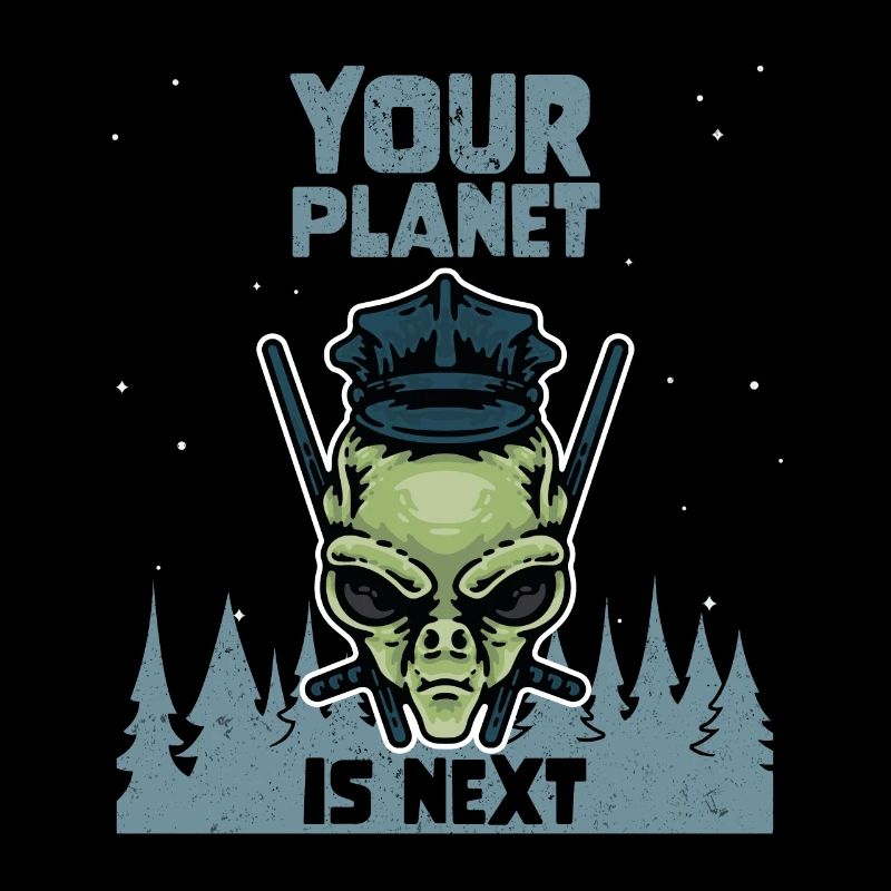 Alien Galaxy Space Lover Your Planet Is Next