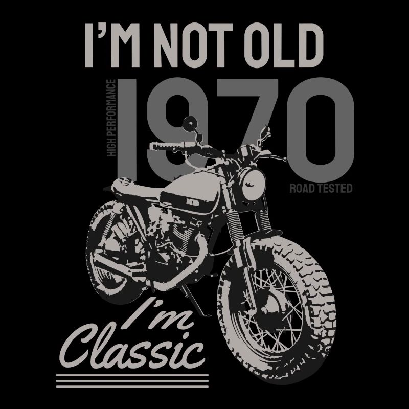 I'm Not Old I'm Classic. Biker birthday 1970