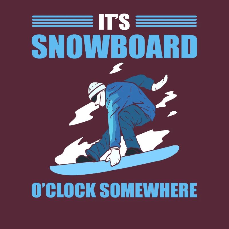 It's Snowboard O'Clock Somewhere Snowboarding