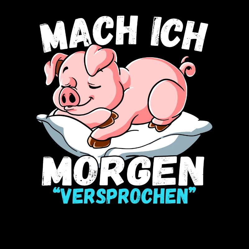 Mach Ich Morgen Versprochen Schwein