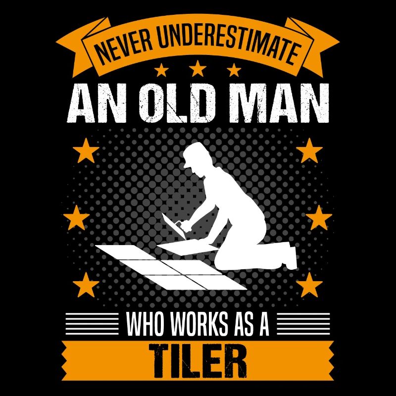 Tiler Old Man Quote Men's Gift