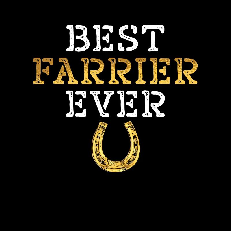 Farrier Best Farrier Ever Blacksmithing Horseshoe