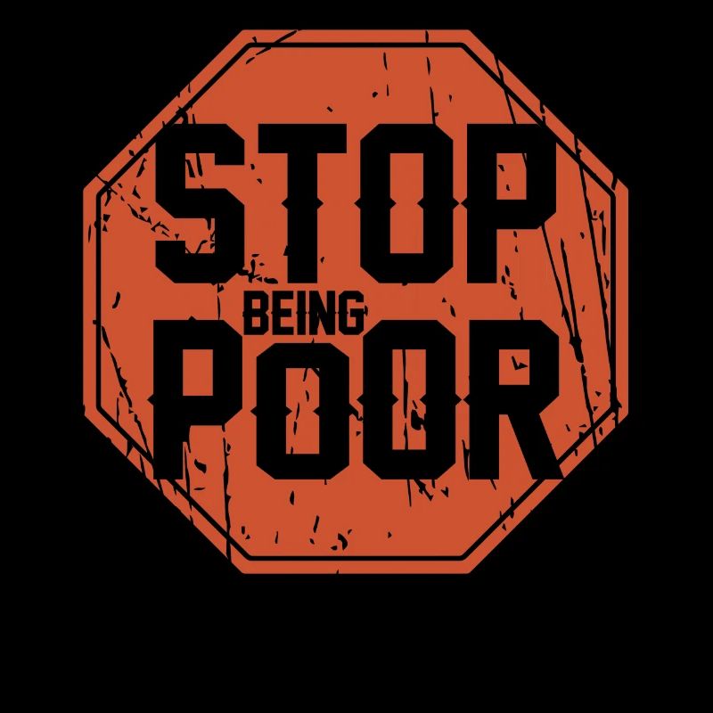 Stop being poor