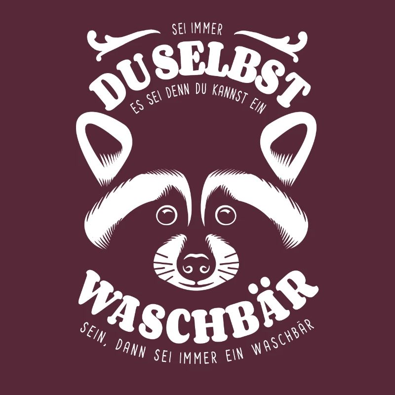 Sei immer du selbst - Waschbär -Spruch