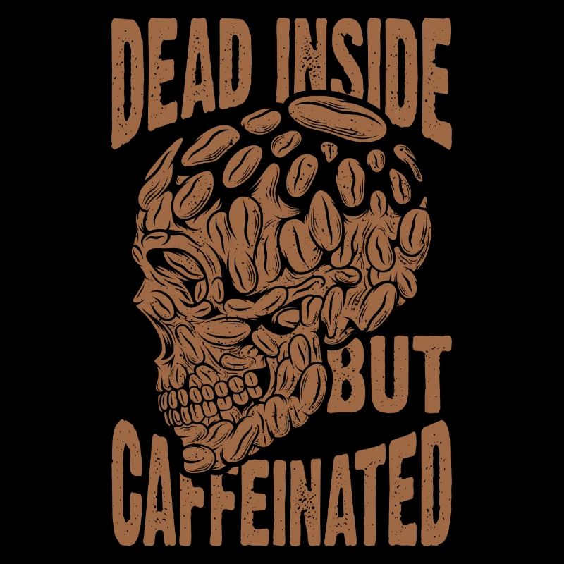 Dead inside, but caffeinated