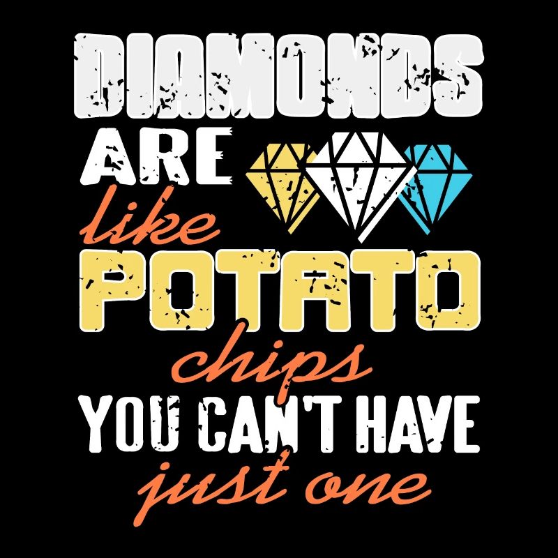 Les diamants sont comme des chips de chips drôle de collectionneur