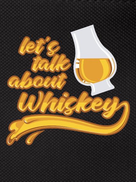 Let's talk about Whiskey