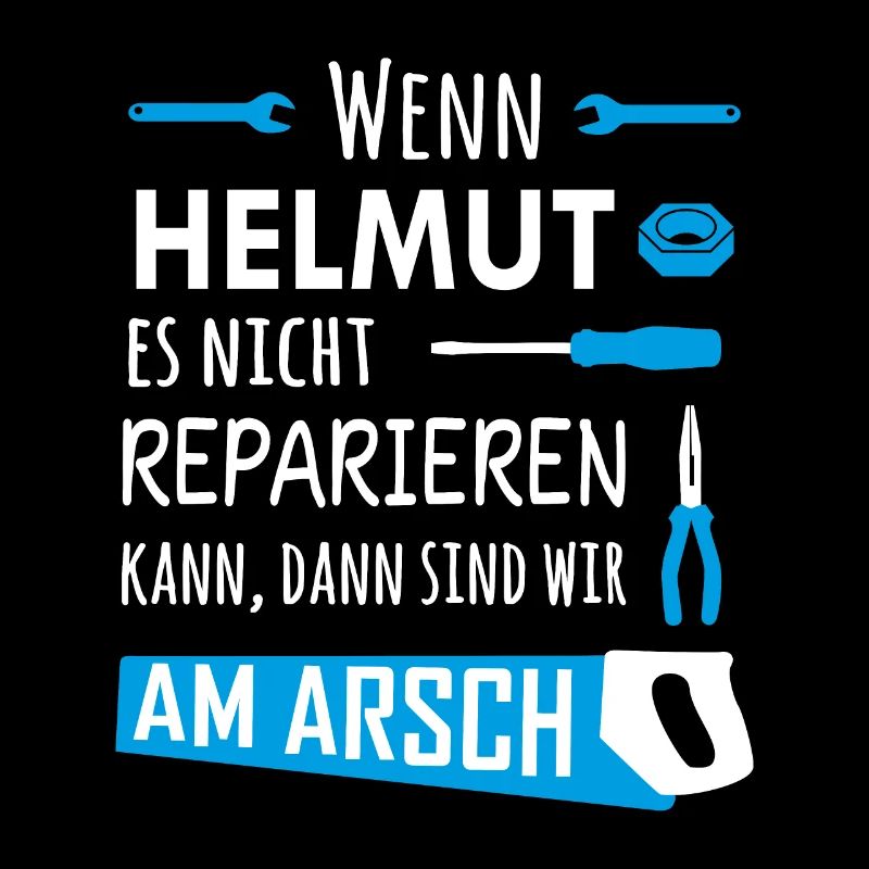 Lustiger Heimwerker und Handwerker Spruch Helmut