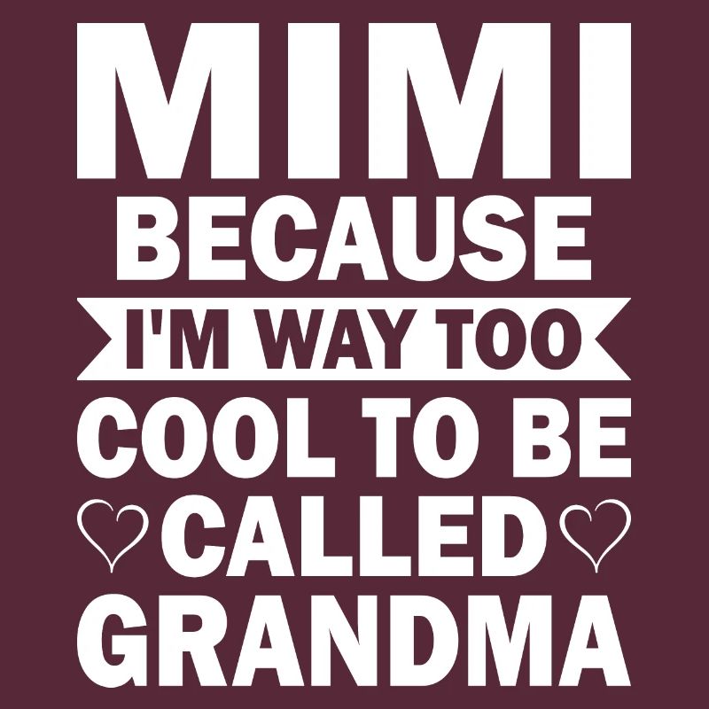 Mimi, parce que je suis beaucoup trop cool pour être appelée grand-mère