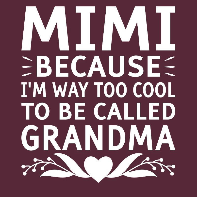 Mimi, parce que je suis beaucoup trop cool pour être appelée grand-mère