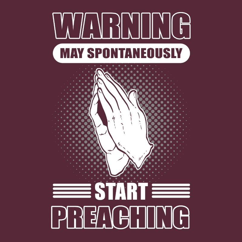 Warning May Spontaneously Start Preaching Pastor