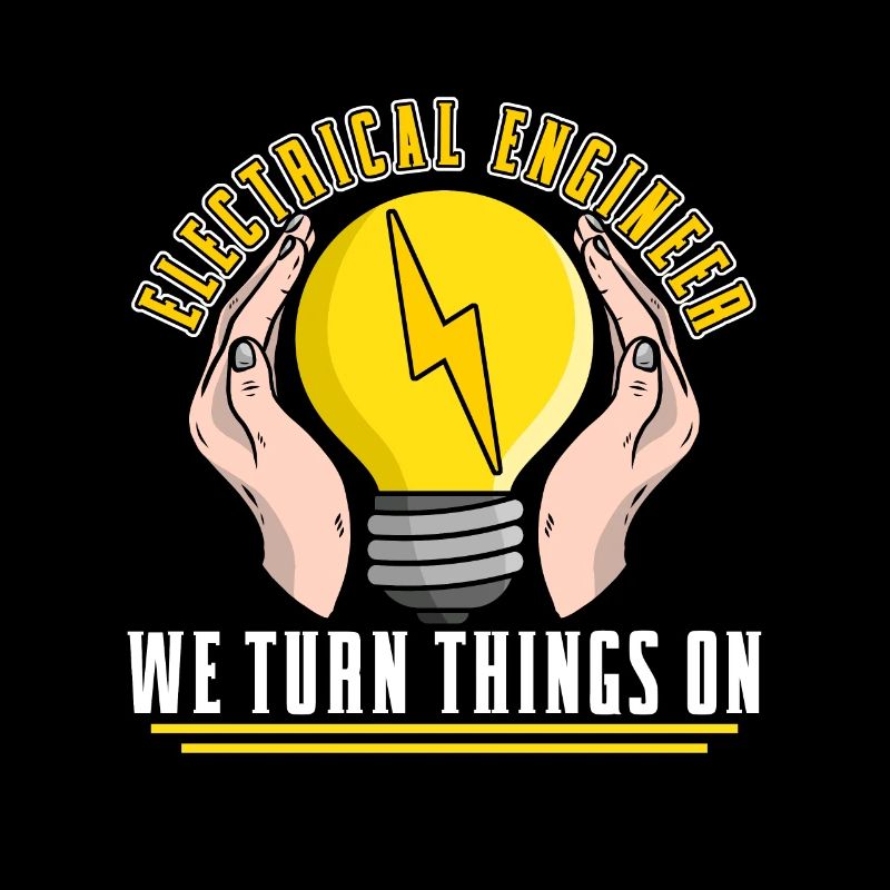 Electrical Engineer We Turn Things On Electronics