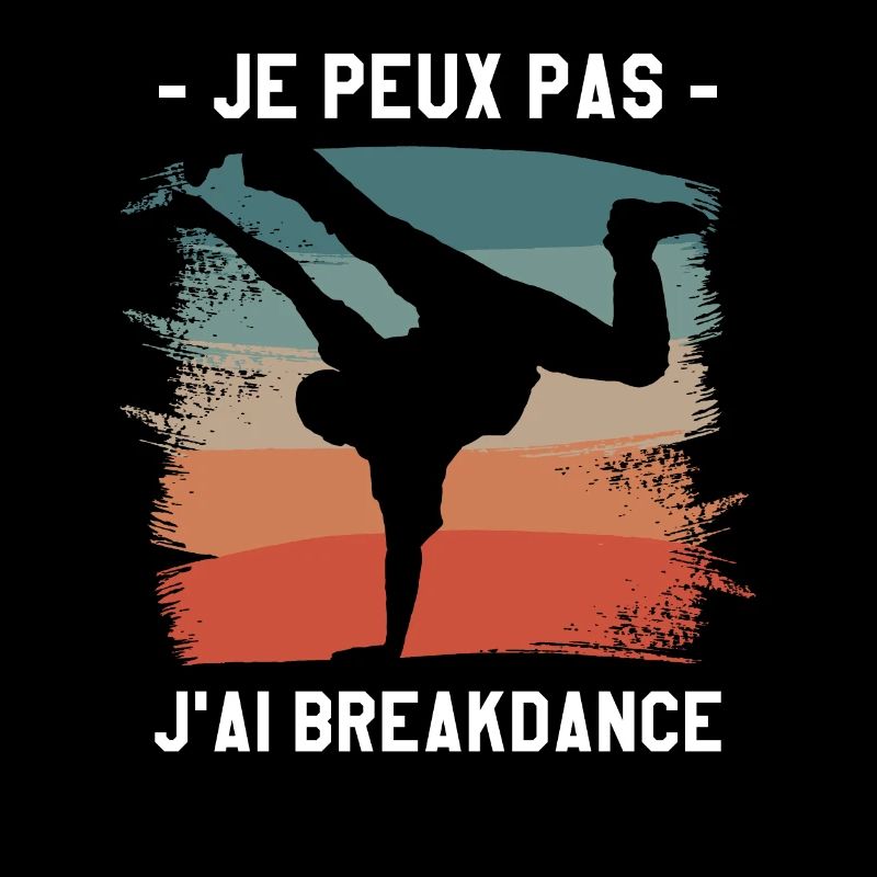 Je Peux Pas J'ai Breakdance Breakdancing