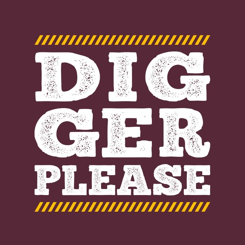 Digger Please Excavator Operator Construction Gift