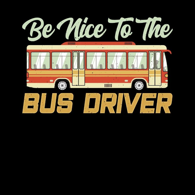 Be nice to the bus driver Bus driving coach