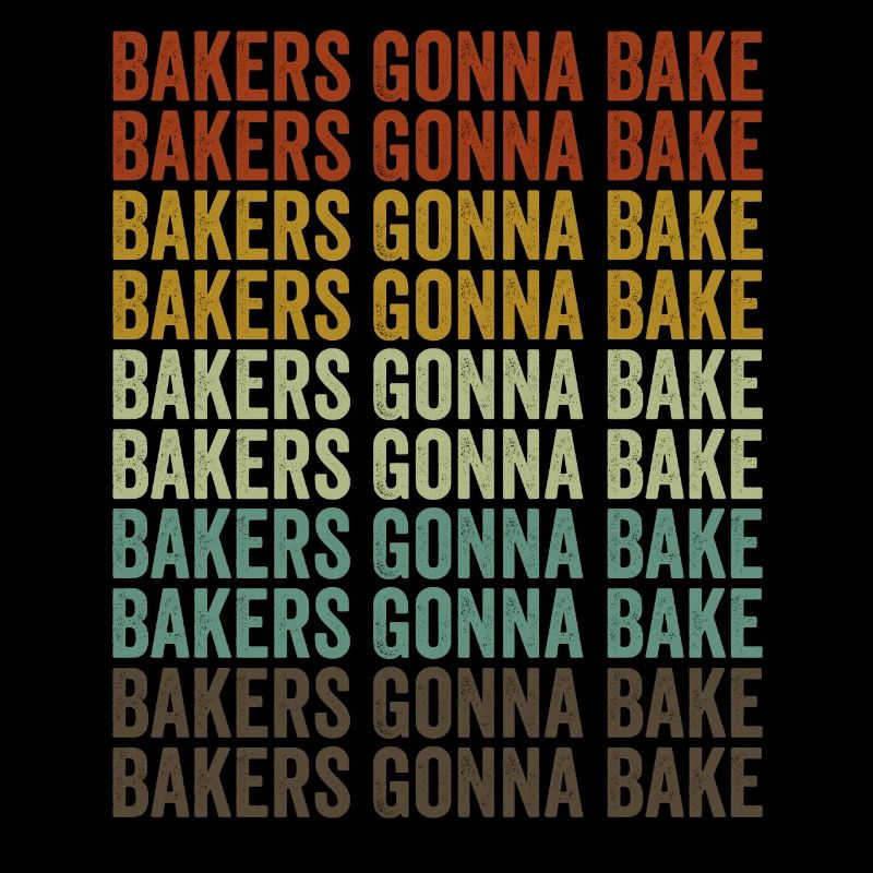 Bakers Gonna Bake Chef-Bäcker
