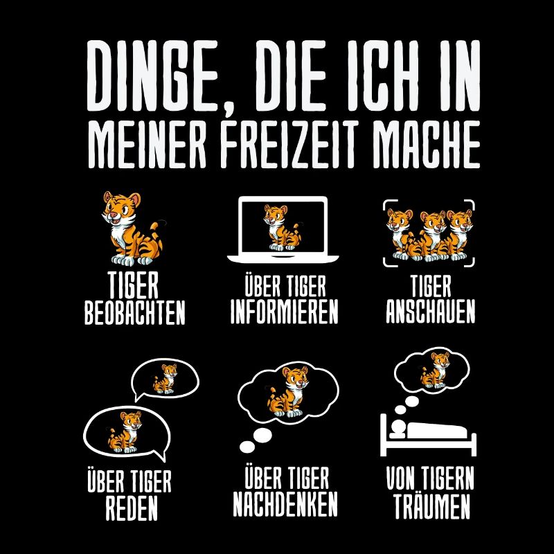 Dinge Die Ich In Meiner Freizeit Mache Tiger