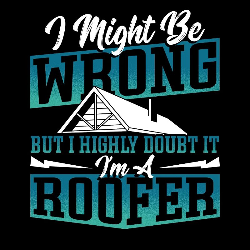 I Might Be Wrong But I Highly Doubt It I'm A