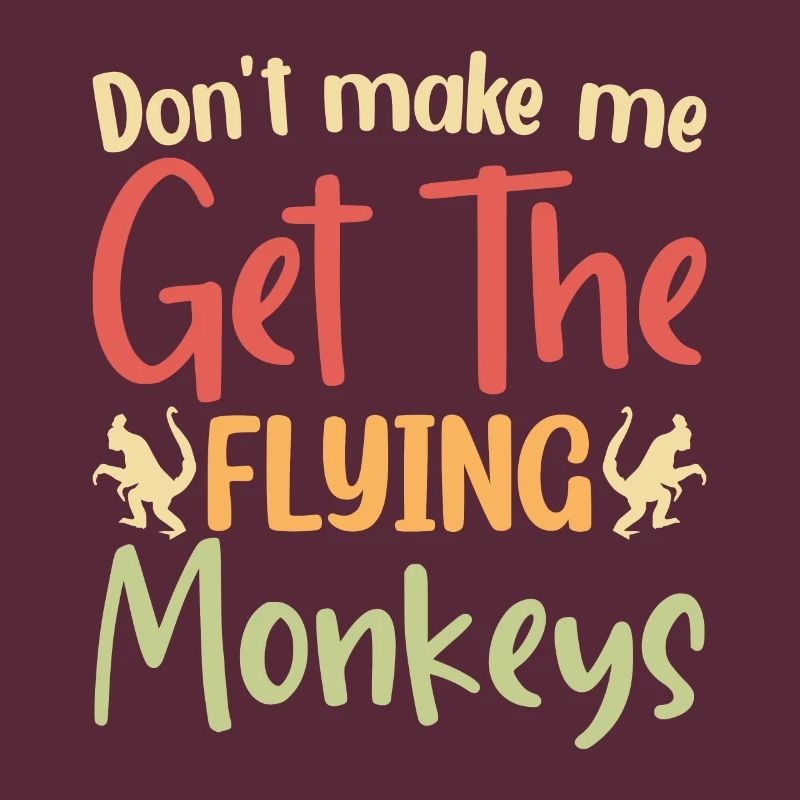 Ne me faites pas attraper les singes volants.