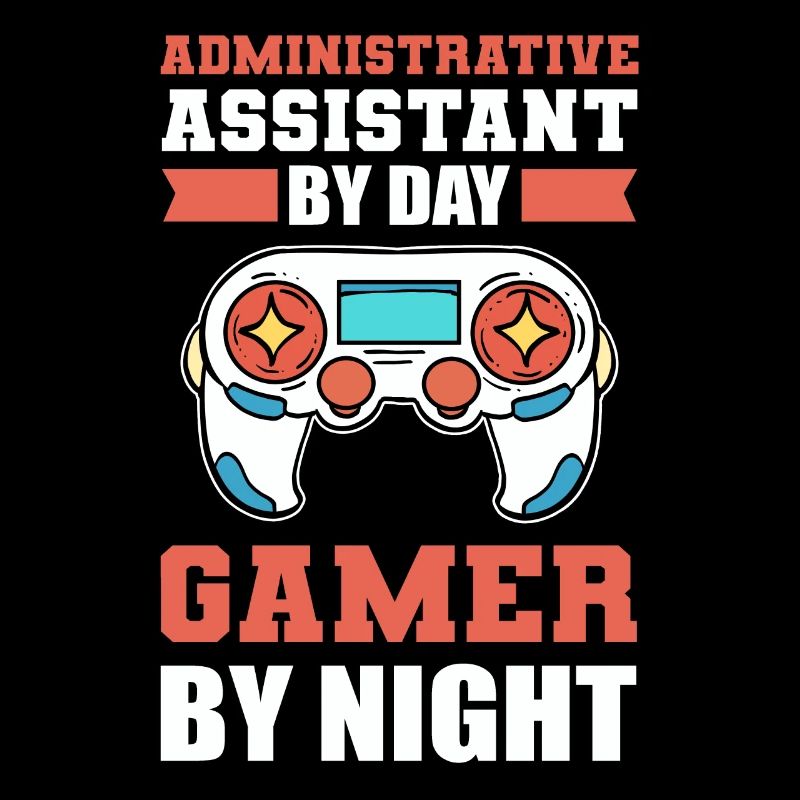 Administrative Assistant By Day Gamer By Night